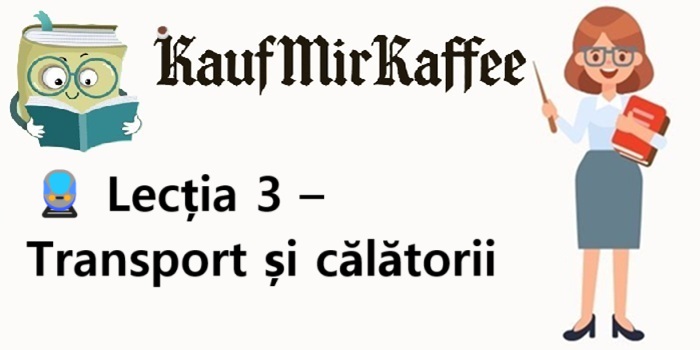 🚆 Lecția 3 – Transport și călătorii