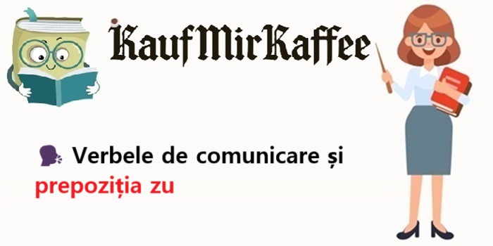 🗣️ Verbele de comunicare și prepoziția zu
